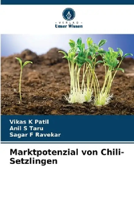 Marktpotenzial von Chili-Setzlingen by Vikas K. Patil, Anil S. Taru, Sagar F. Ravekar