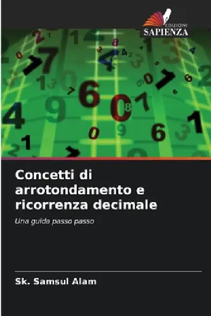 Concetti di arrotondamento e ricorrenza decimale by Sk Samsul Alam