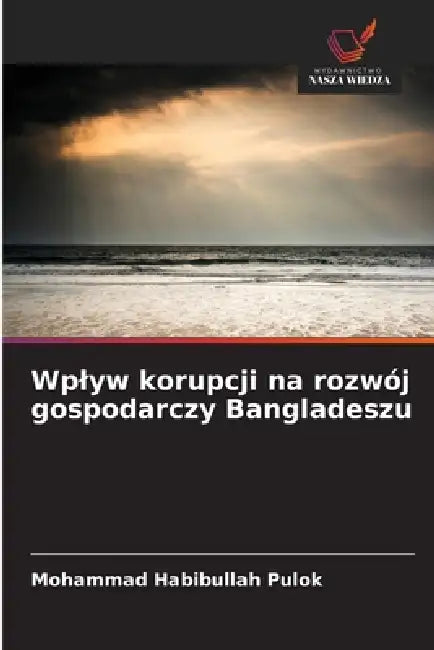 Wplyw korupcji na rozwój gospodarczy Bangladeszu by Mohammad Habibullah Pulok