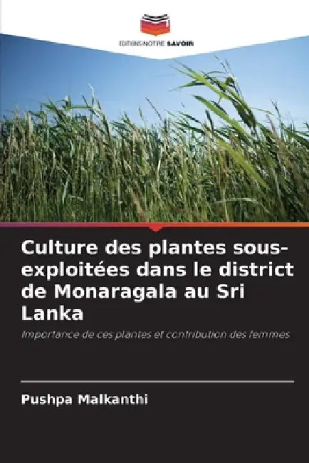 Culture des plantes sous-exploitées dans le district de Monaragala au Sri Lanka by Pushpa Malkanthi