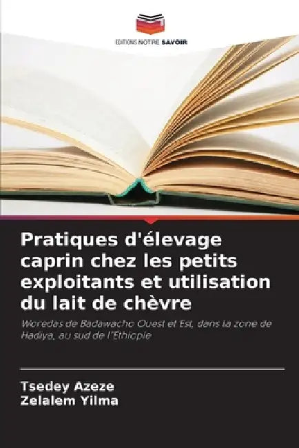 Pratiques d'élevage caprin chez les petits exploitants et utilisation du lait de chèvre by Tsedey Azeze, Zelalem Yilma