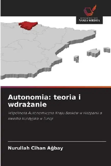 Autonomia: teoria i wdrażanie by Nurullah Cihan Ağbay