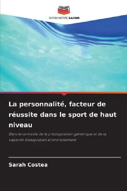 La personnalité, facteur de réussite dans le sport de haut niveau by Sarah Costea
