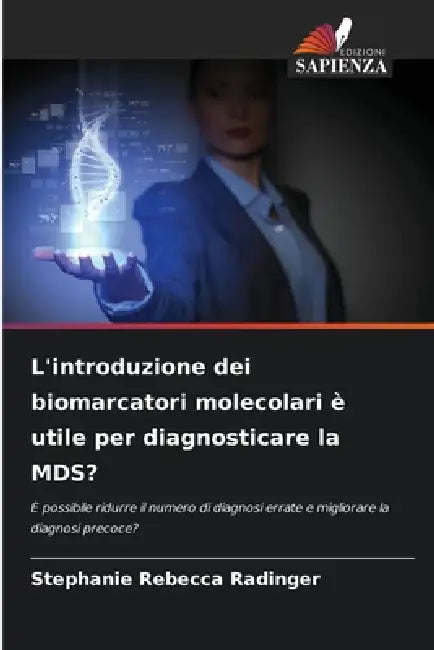 L'introduzione dei biomarcatori molecolari è utile per diagnosticare la MDS? by Stephanie Rebecca Radinger
