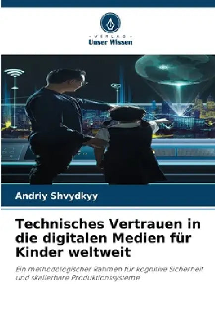 Technisches Vertrauen in die digitalen Medien für Kinder weltweit by Andriy Shvydkyy