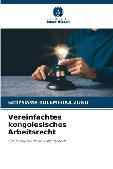 Vereinfachtes kongolesisches Arbeitsrecht by Ecclésiaste Kulemfuka Zono