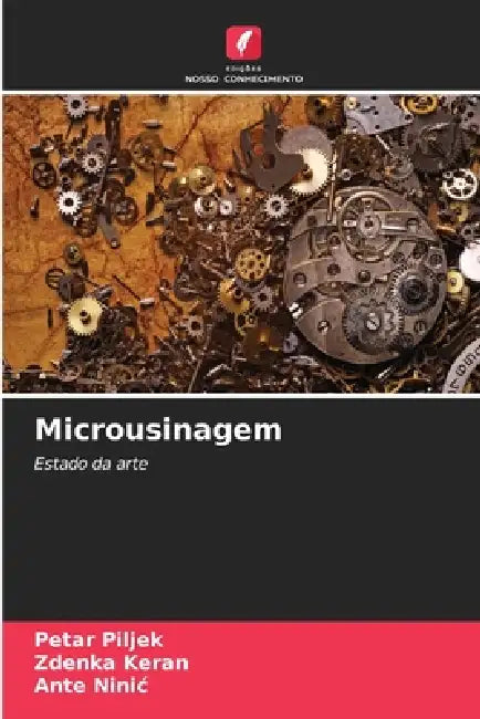 Microusinagem by Petar Piljek, Zdenka Keran, Ante Ninic