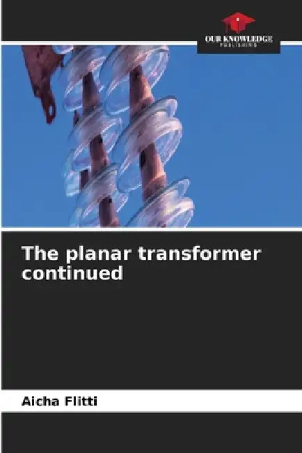The planar transformer continued by Aicha Flitti