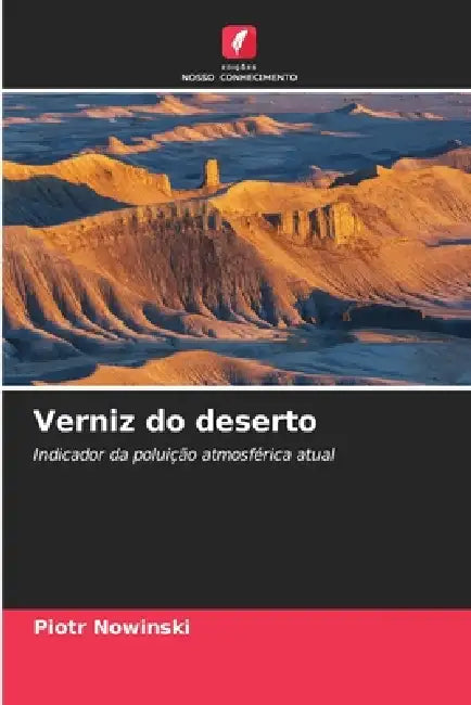 Verniz do deserto by Piotr Nowinski