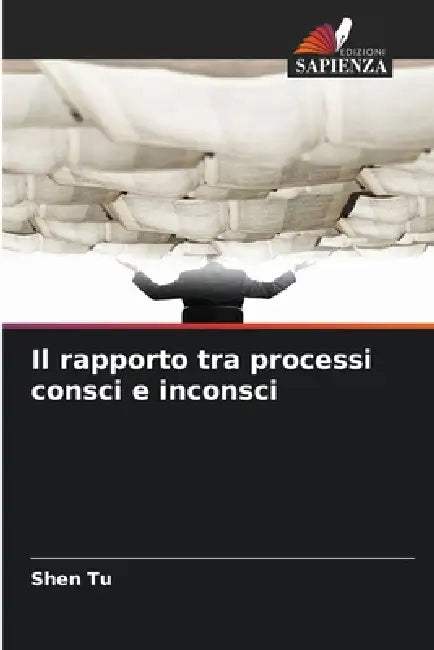 Il rapporto tra processi consci e inconsci by Shen Tu