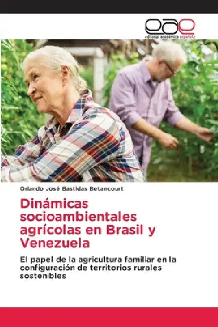 Dinámicas socioambientales agrícolas en Brasil y Venezuela by Orlando José Bastidas Betancourt