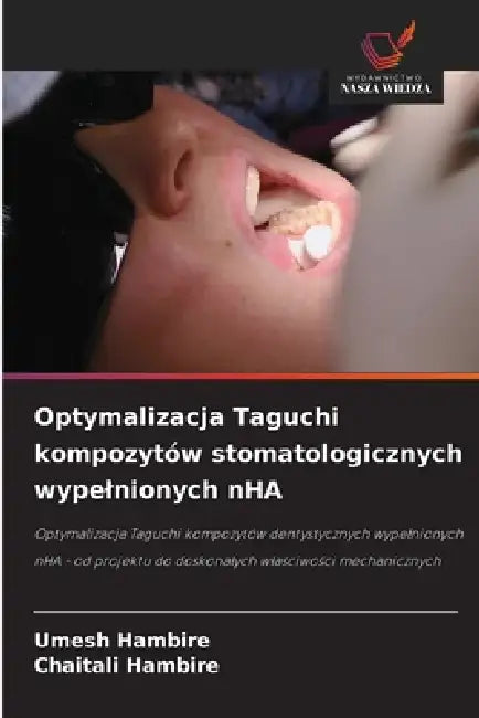 Optymalizacja Taguchi kompozytów stomatologicznych wypelnionych nHA by Umesh Hambire, Chaitali Hambire