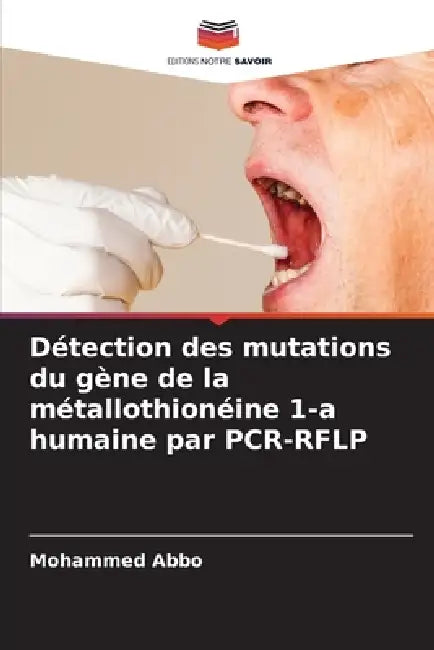 Détection des mutations du gène de la métallothionéine 1-a humaine par PCR-RFLP by Mohammed Abbo