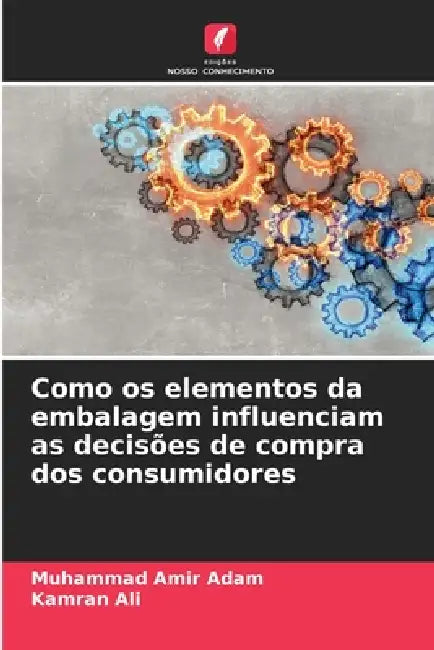Como os elementos da embalagem influenciam as decisões de compra dos consumidores by Muhammad Amir Adam, Kamran Ali