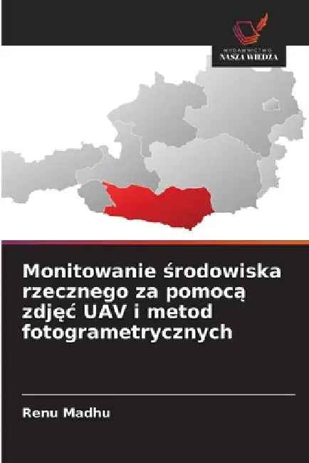 Monitowanie środowiska rzecznego za pomocą zdjęc UAV i metod fotogrametrycznych by Renu Madhu