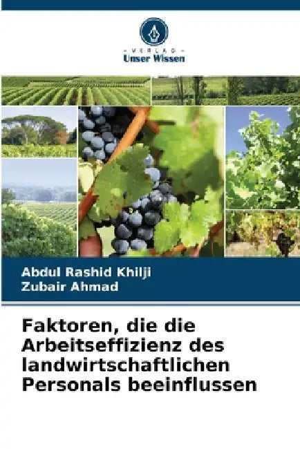 Faktoren, die die Arbeitseffizienz des landwirtschaftlichen Personals beeinflussen by Abdul Rashid Khilji, Zubair Ahmad