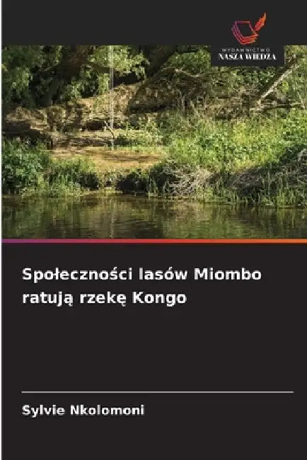 Spoleczności lasów Miombo ratują rzekę Kongo by Sylvie Nkolomoni