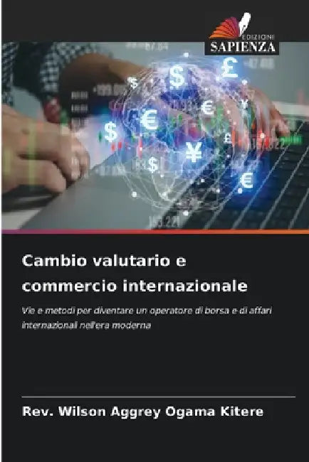 Cambio valutario e commercio internazionale by Wilson Aggrey Ogama Kitere
