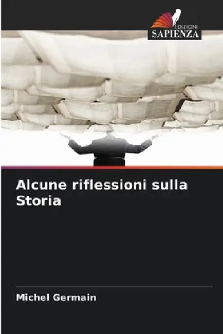 Alcune riflessioni sulla Storia by Michel Germain