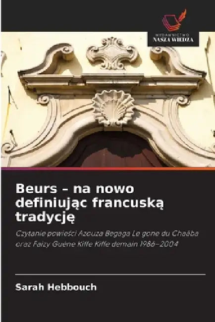 Beurs - na nowo definiując francuską tradycję by Sarah Hebbouch