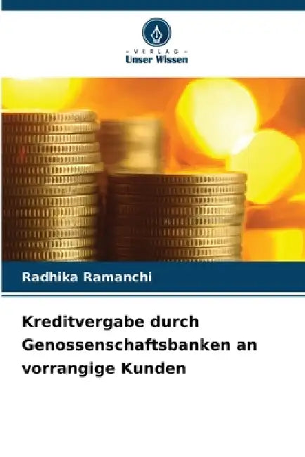 Kreditvergabe durch Genossenschaftsbanken an vorrangige Kunden by Radhika Ramanchi