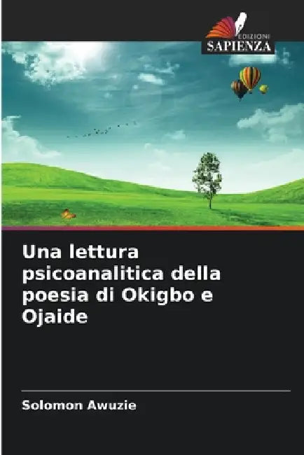 Una lettura psicoanalitica della poesia di Okigbo e Ojaide by Solomon Awuzie