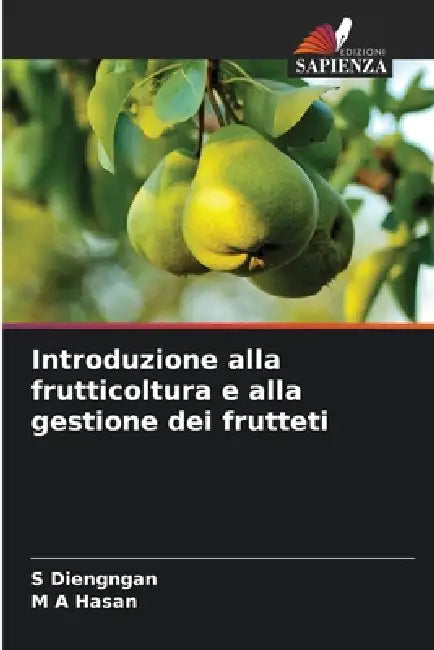 Introduzione alla frutticoltura e alla gestione dei frutteti by S. Diengngan, M. A. Hasan
