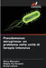 Pseudomonas aeruginosa: un problema nelle unità di terapia intensiva by Shiva Bhandari, Megha Raj Banjara, Binod Lekhak