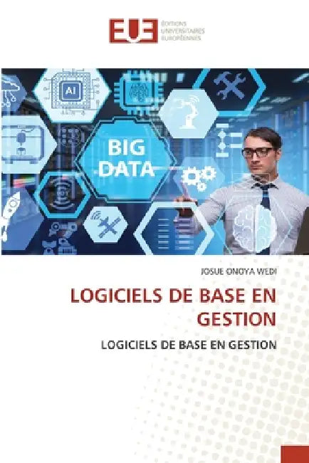 Logiciels de Base En Gestion by Josue Onoya Wedi