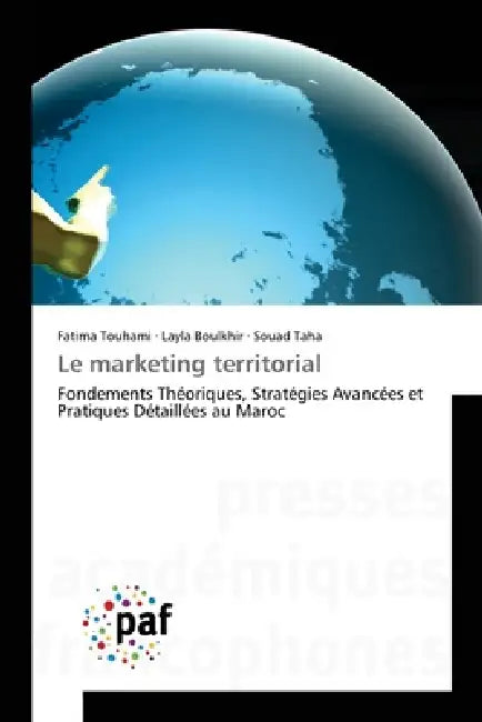Le marketing territorial by Fatima Touhami, Layla Boulkhir, Souad Taha