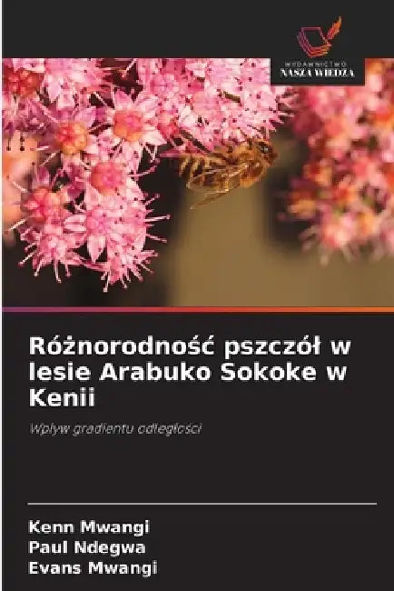 Różnorodnośc pszczól w lesie Arabuko Sokoke w Kenii by Kenn Mwangi, Paul Ndegwa, Evans Mwangi