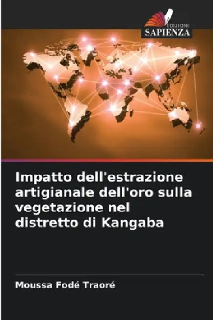 Impatto dell'estrazione artigianale dell'oro sulla vegetazione nel distretto di Kangaba by Moussa Fodé Traoré