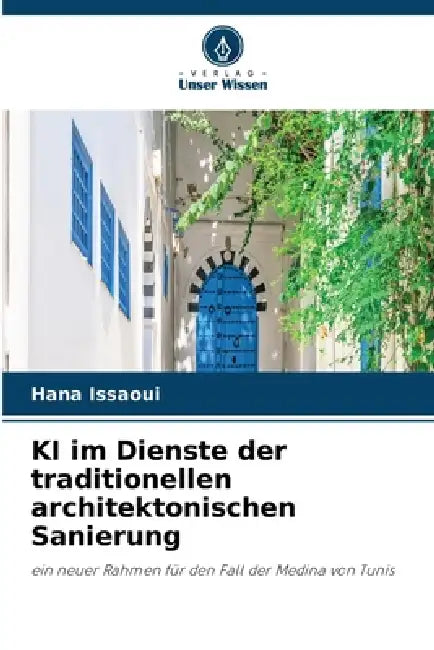 KI im Dienste der traditionellen architektonischen Sanierung by Hana Issaoui