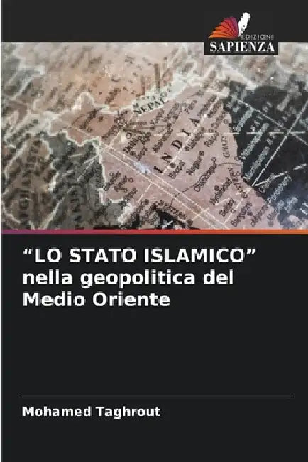 "LO STATO ISLAMICO" nella geopolitica del Medio Oriente by Mohamed Taghrout