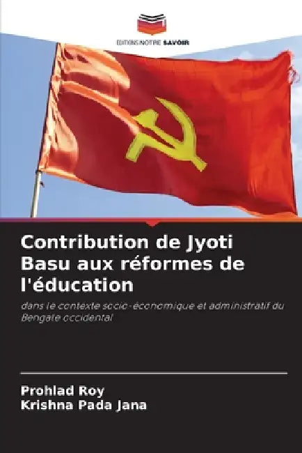 Contribution de Jyoti Basu aux réformes de l'éducation by Prohlad Roy, Krishna Pada Jana