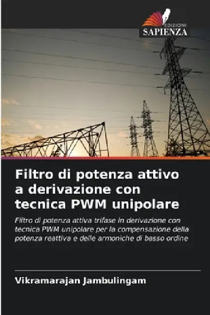 Filtro di potenza attivo a derivazione con tecnica PWM unipolare by Vikramarajan Jambulingam