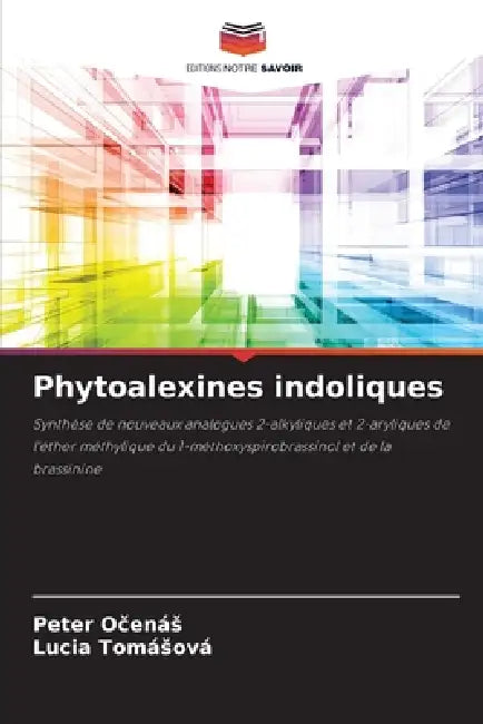 Phytoalexines indoliques by Peter Očenás, Lucia Tomásová