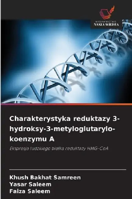 Charakterystyka reduktazy 3-hydroksy-3-metyloglutarylo-koenzymu A by Khush Bakhat Samreen, Yasar Saleem, Faiza Saleem