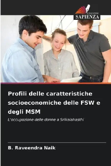 Profili delle caratteristiche socioeconomiche delle FSW e degli MSM by B. Raveendra Naik