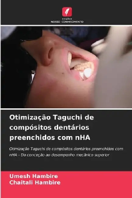 Otimização Taguchi de compósitos dentários preenchidos com nHA by Umesh Hambire, Chaitali Hambire