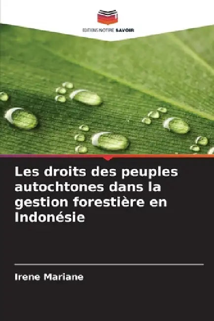 Les droits des peuples autochtones dans la gestion forestière en Indonésie by Irene Mariane