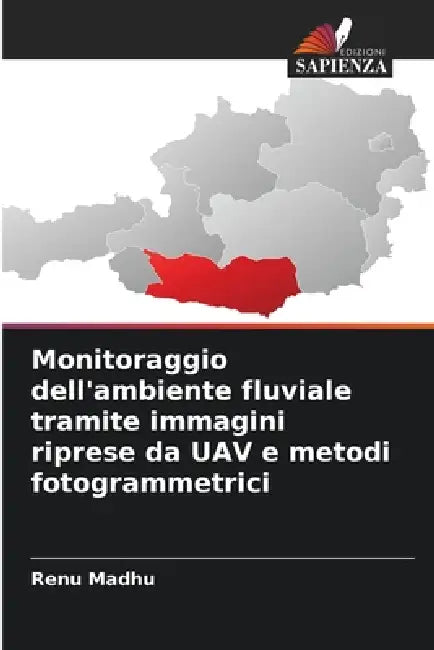 Monitoraggio dell'ambiente fluviale tramite immagini riprese da UAV e metodi fotogrammetrici by Renu Madhu