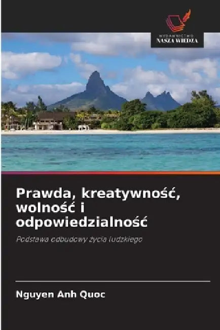 Prawda, kreatywnośc, wolnośc i odpowiedzialnośc by Nguyen Anh Quoc