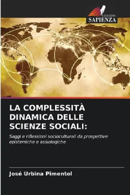 La Complessità Dinamica Delle Scienze Sociali by José Urbina Pimentel
