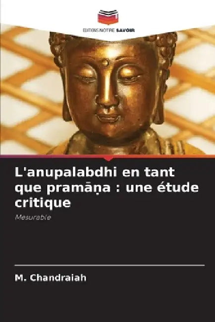L'anupalabdhi en tant que pramāṇa: une étude critique by M. Chandraiah