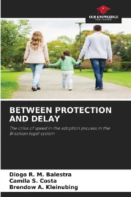 Between Protection and Delay by Diogo R. M. Balestra, Camila S. Costa, Brendow A. Kleinubing