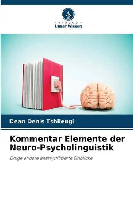 Kommentar Elemente der Neuro-Psycholinguistik by Dean Denis Tshilengi