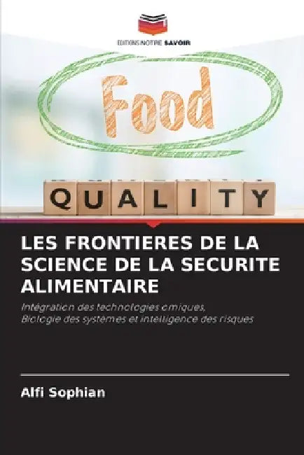 Les Frontieres de la Science de la Securite Alimentaire by Alfi Sophian