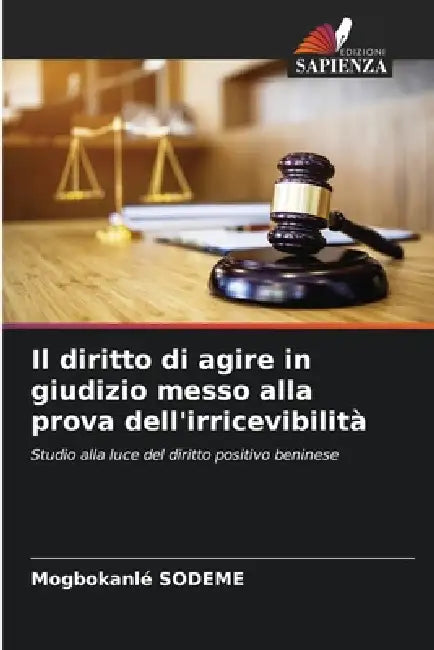 Il diritto di agire in giudizio messo alla prova dell'irricevibilità by Mogbokanlé Sodeme