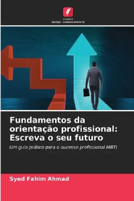 Fundamentos da orientação profissional: Escreva o seu futuro by Syed Fahim Ahmad
